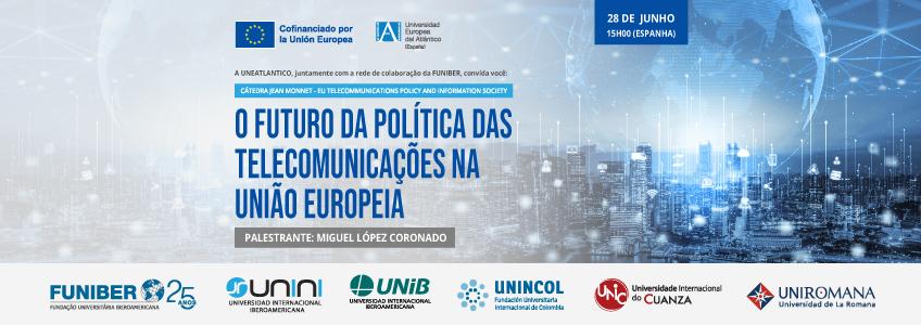 Unic-webinar-o-futuro-da-política-de-telecomunicações-na-união-europeia