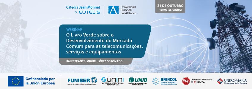 Unic-webinar-livro-Verde-sobre-o-desenvolvimento-do-mercado-comum-de-serviços-e-equipamentos-de-telecomunicações