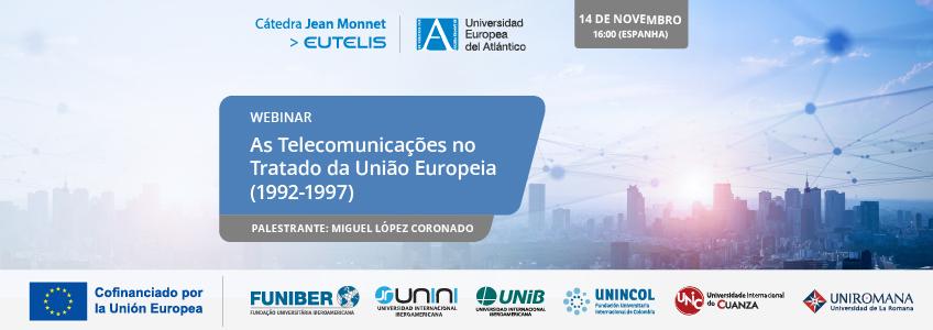 Unic-webinar-as telecomunicações-no-Tratado-da-União-Europeia-1992-1997